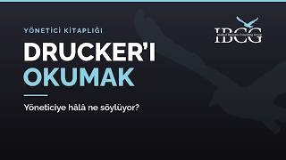 Drucker’ı 2026’da Okumak | Yöneticiye Hâlâ Ne Söylüyor? – IBCG
