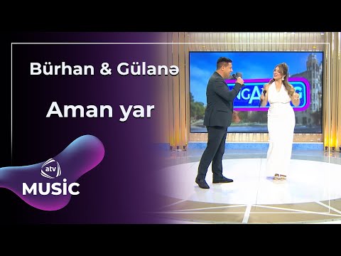 Bürhan & Gülanə - Aman yar