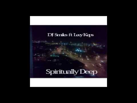 DJ Smiles ft. Leey Keps - Spiritually Deep (Main Mix)