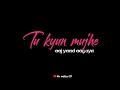 Tera Mera Rishta Purana Status Black Screen Status Sad WhatsApp Status Bechain Din Mere Status