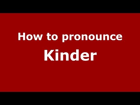 How to pronounce Kinder