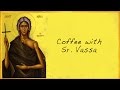 Coffee with S. Vassa Ep.25 (Week 6 of Lent / Mary of ...