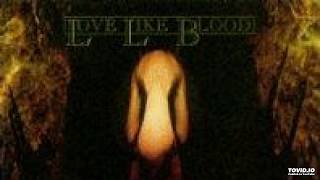 Love Like Blood - Walking In Demimondes