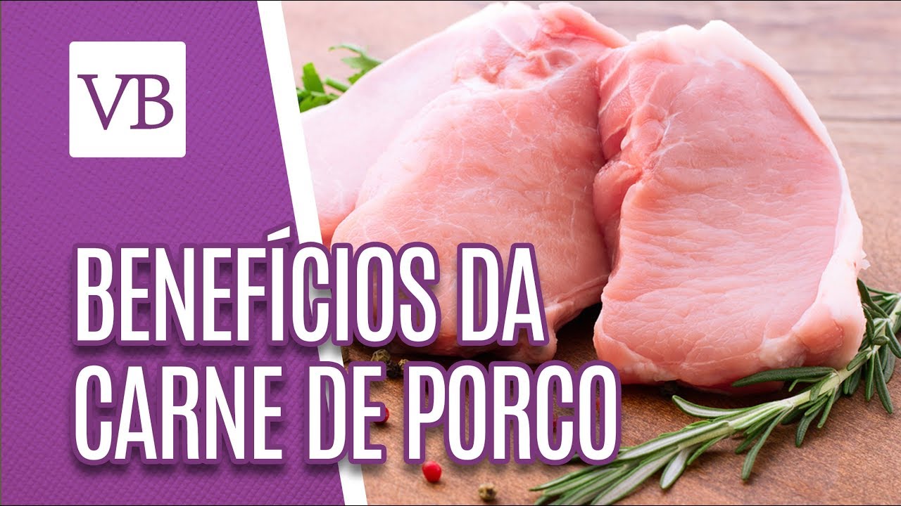 Benefícios da carne de porco - Você Bonita (28/02/19)