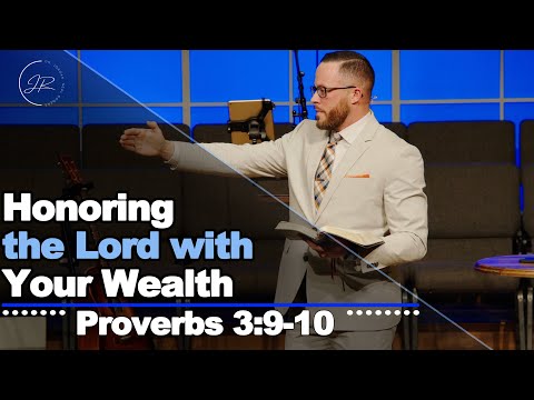 "Honoring the Lord With Your Wealth" - Proverbs 3:9-10 (1.28.24) - Dr. Jordan N. Rogers