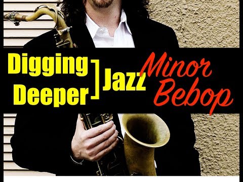 Digging Deeper #67 - "Minor Bebop Scales"