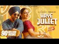 HAYE JULIET: DILJIT DOSANJH | JAANI | NEERU BAJWA |LATEST PUNJABI SONGS 2024 |NEW PUNJABI SONGS 2024