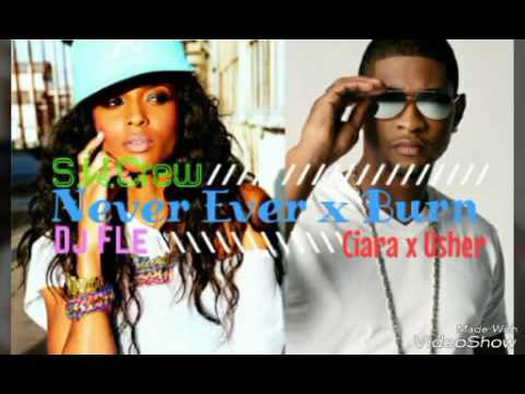 Dj FLe - Never Ever Burn ft. Ciara x Usher