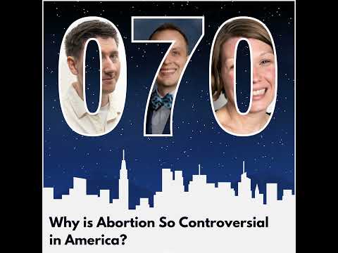 Why is Abortion So Controversial in America?