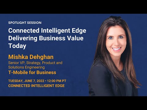 Connected Intelligent Edge Delivering Business Value Today