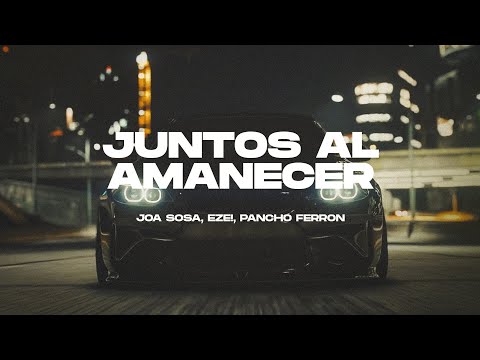 JUNTOS AL AMANECER (Turreo Edit) Joa Sosa ✘ EZE! ✘ Pancho Ferron
