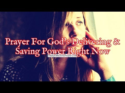 Prayer For God's Delivering and Saving Power Right Now Video