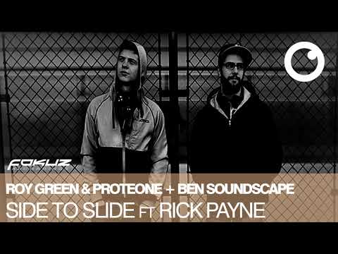 RoyGreen & Protone & Ben Soundscape - Side to Slide ft  Rick Payne