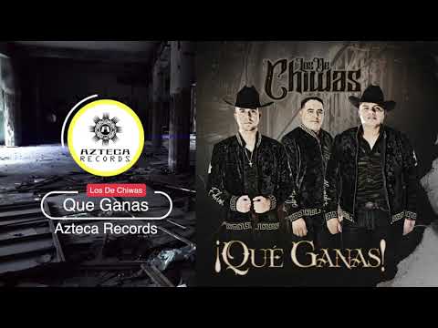 Grupo Los De Chiwas - ¡Qué Ganas! (Disco Completo)