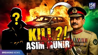 Will Asim Munir be Killed in a Car Bomb Attack?