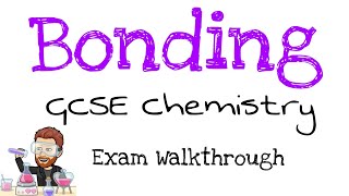 Bonding | Exam Question Walkthrough | GCSE | Chemistry Paper 1 | AQA