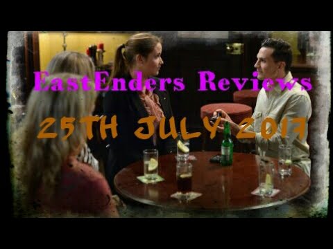 EastEnders Reviews: 25th July 2017