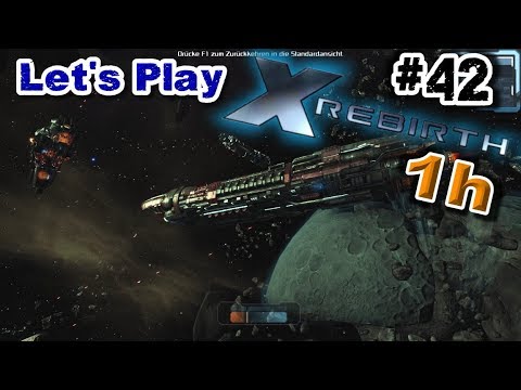 Let's Play X Rebirth 1h #042 [De | HD] - Volle Kampfkraft voraus !