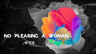 Avicii - No Pleasing A Woman ft. NeoAnthony