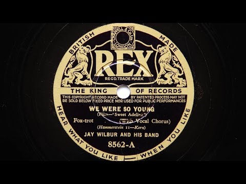 Jay Wilbur and His Band – We Were So Young