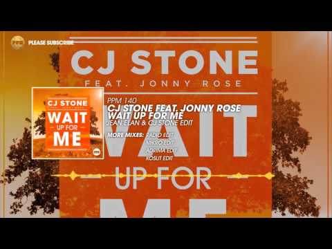 CJ Stone feat. Jonny Rose – Wait Up For Me (Jean Elan & CJ Stone Edit)