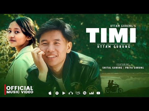 Timi - Uttam Gurung • Ft • Shital Gurung • Priya Gurung • New nepali song 2024 • 2081