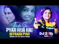 THODA SA PYAR HUA HAI VS BEPANAH PYAR DJ ZOYA IMAN REMIX