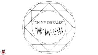 Makthaverskan - "In My Dreams" (Official Audio)