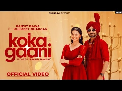 Ve tu dil da raja haan deya vai mein haan teri rani, koka ganni, ranjit bawa.