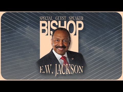 Special Guest Speaker  ~Bishop EW Jackson //Saturday