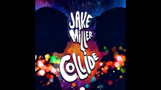 Jake Miller - Collide (Official Audio!)