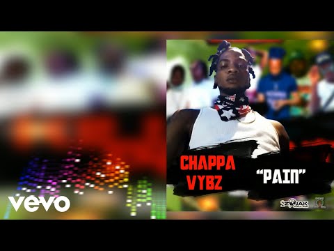Chappa Vybz - Pain (Official Audio)