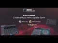 Video 3: Creating Music with a Spatial Synth