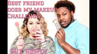 Best Friend Does My Make-up Challenge: The Remix