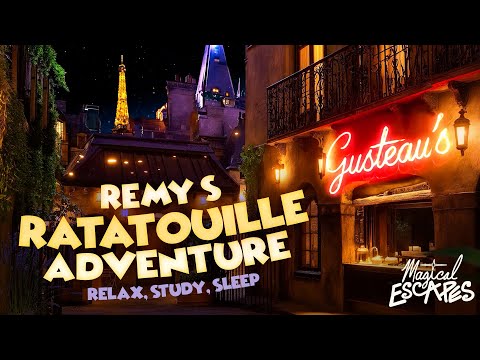Remy's Ratatouille Adventure - Paris Ride Que Ambience | Relax, Study, Sleep