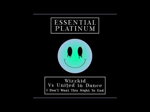 United In Dance vs Whizzkid - I Don't Want This Night To End