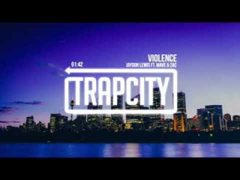 Trap City Jaydon Lewis ft  Mave & Zac   Violence ytHcg3ZLdRg
