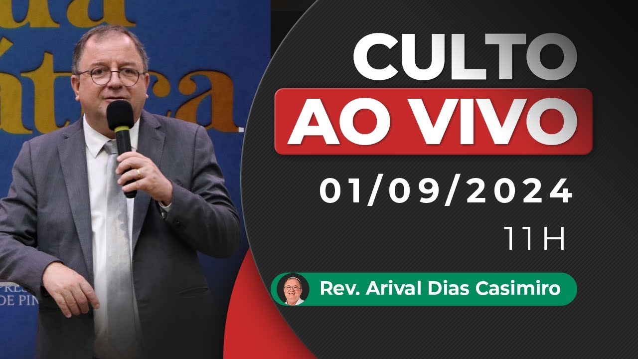 Culto das 11h | 01/09/24 |  AO VIVO - Igreja Presbiteriana de Pinheiros | Pr. Arival Dias Casimiro
