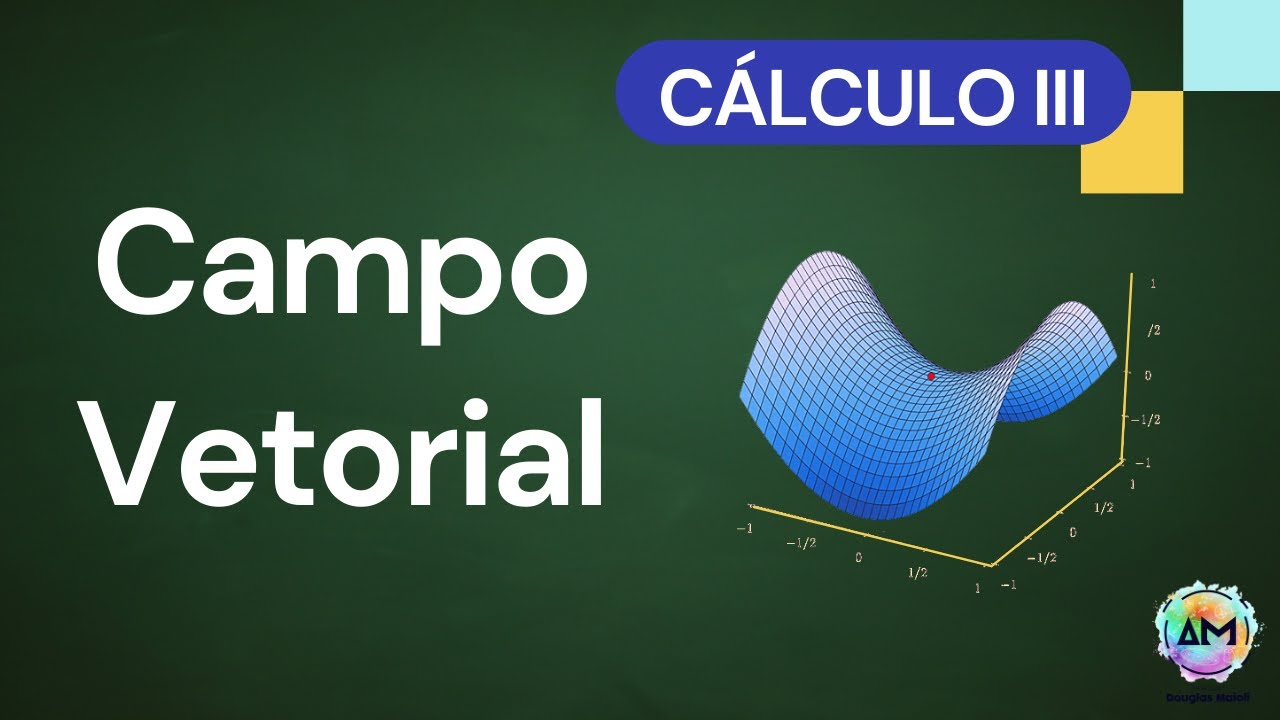 Aula 01 Cálculo III - Campo Vetorial
