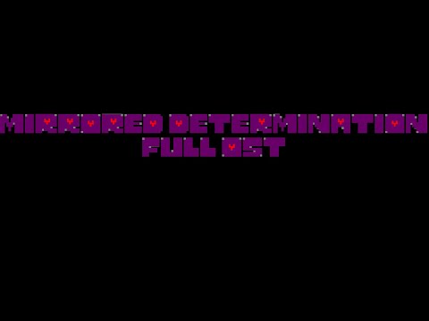 Mirrored Determination (Insanity!Sans VS Last Breath Sans) Full OST + Animations