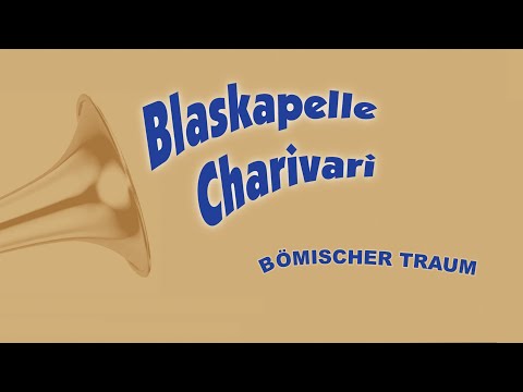 Bömischer Traum / Blaskapelle Charivari