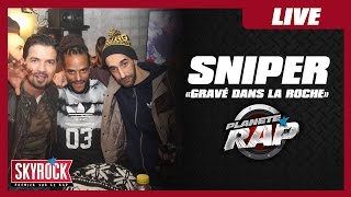 Sniper &quot;Gravé dans la roche&quot; en live #PlanèteRap