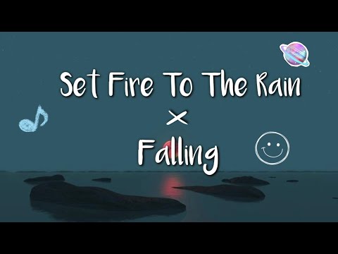 [Best Mashup] Set Fire To The Rain (Adele) × Falling ( Harry Style) || Lirik