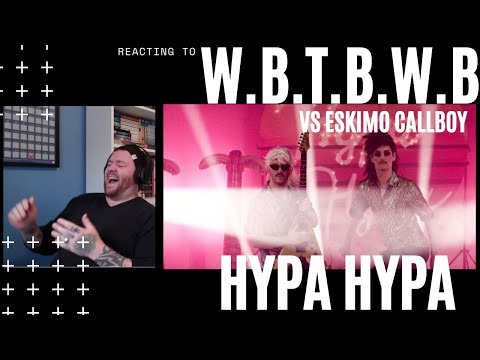 DAM THATS HEAVY !  WE BUTTER THE BREAD WITH BUTTER (WBTBWB) VS ESKIMO CALLBOY - HYPA HYPA [REACTION]