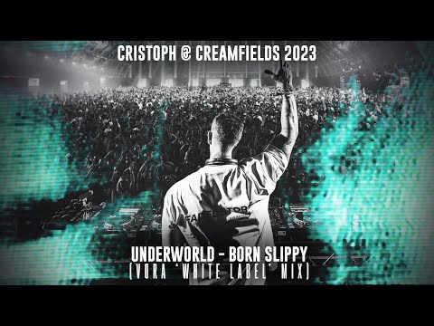 Cristoph @ Creamfields 2023 playing Underworld - Born Slippy (VORA ‘White Label’ Mix)