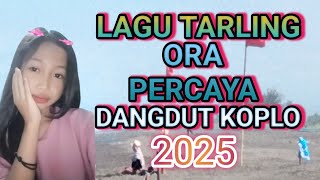 Download lagu LAGU TARLING ORA PERCAYA DANGDUT KOPLO mp3 Download lagu LAGU TARLING ORA PERCAYA DANGDUT KOPLO mp3
