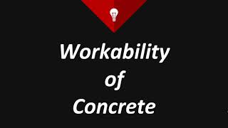 Workability of fresh concrete and factors affecting workability