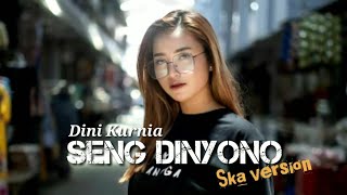 Download lagu Dini Kurnia - Seng dinyono (SKA version ) Ofiicial musik vidio mp3