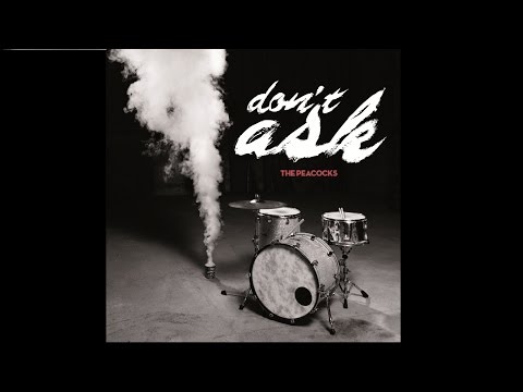 The Peacock - Don't Ask