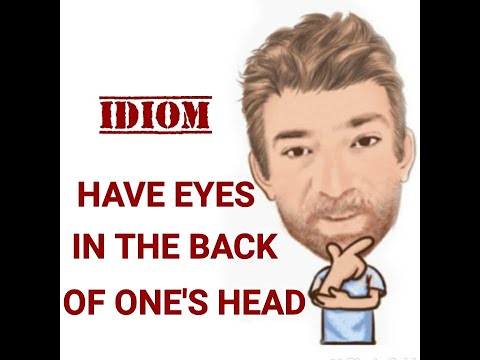 English Tutor Nick P Idioms (584) Have Eyes in the Back of You Head -Origin